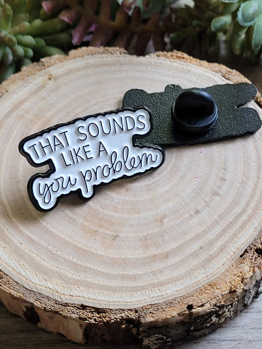 PROBLEM PIN